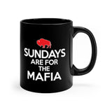 SUNDAYS ARE FOR THE MAFIA 11oz Ceramic Mug - BLACK