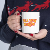 Hell Yeah Brother White Mug