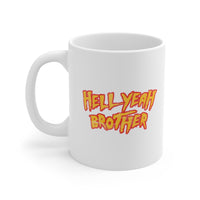 Hell Yeah Brother White Mug