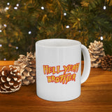 Hell Yeah Brother White Mug