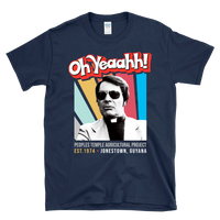 OH YEAAHH! - Jim Jones - Jonestown Guyana Peoples Temple Agricultural Project Retro style -  T-Shirt