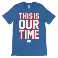 THIS IS OUR TIME - retro Buffalo football fan - T-shirt