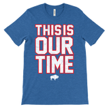 THIS IS OUR TIME - retro Buffalo football fan - T-shirt