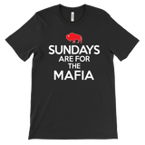SUNDAYS ARE FOR THE MAFIA - Buffalo NY Football fan - T-shirt