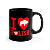 I LOVE BUFFALO POLISH - 11oz ceramic mug