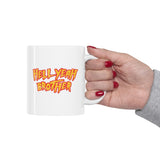 Hell Yeah Brother White Mug
