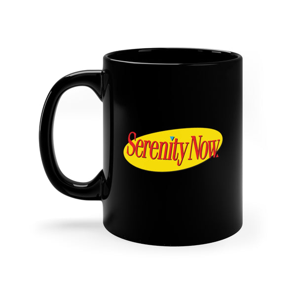 Serenity Now Black Mug
